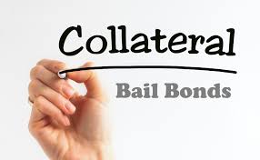 Collateral for Bail Bonds – What You Need to Know